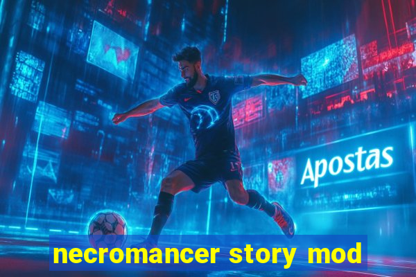 necromancer story mod